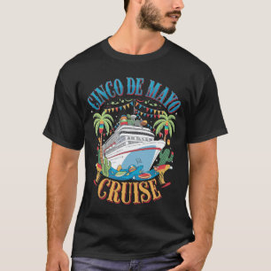 Cinco De Mayo Cruise Mexico Mexican Ship Fiesta T-Shirt