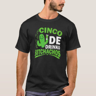 Cinco De Mayo Drinko Costume Fiesta Mexican For Me T-Shirt