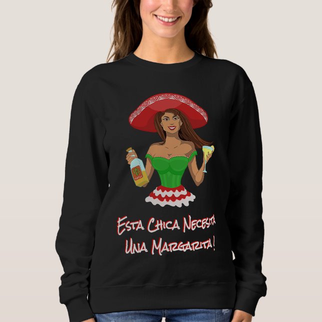 Cinco de Mayo ESTA CHICA NECESITA UNA MARGARITA! D Sweatshirt (Front)