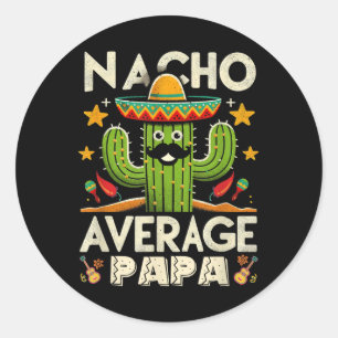 Cinco De Mayo Family Matching Shirts Nacho Average Classic Round Sticker