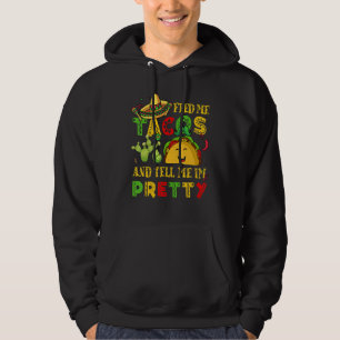 Cinco De Mayo Feed Me Taco Tell Me Im Pretty Men W Hoodie