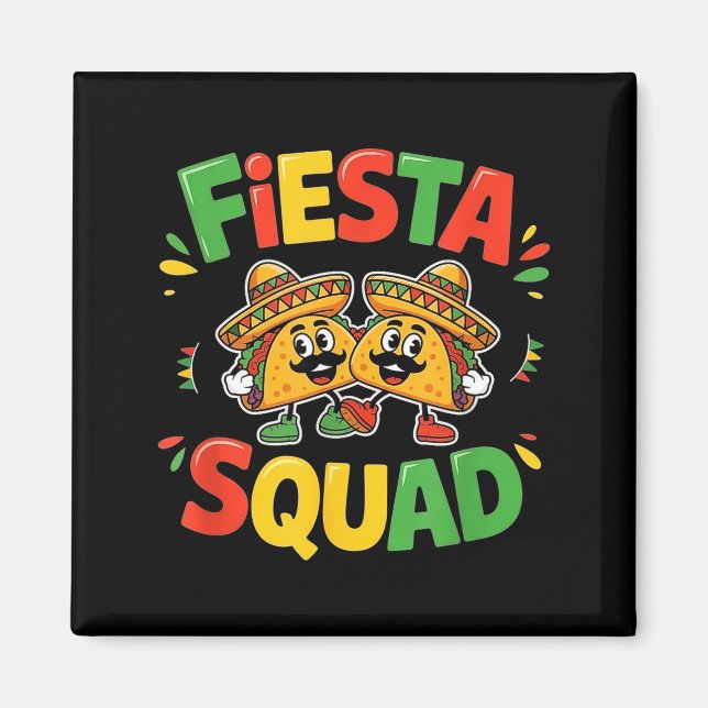 Cinco de mayo funny fiesta squad party for men magnet (Front)