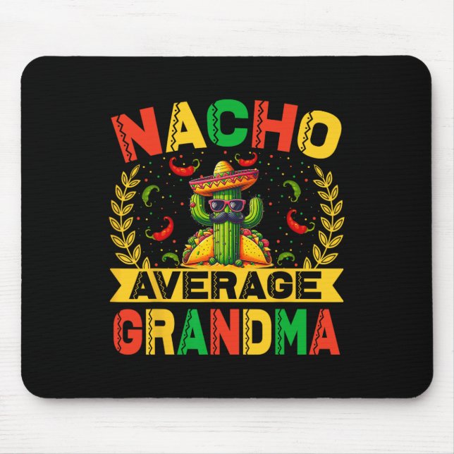 Cinco De Mayo Funny Nacho Average Grandma Cinco De Mouse Pad (Front)