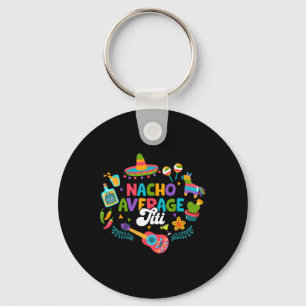 Cinco De Mayo Funny Nacho Average Titi Mexican Tit Key Ring