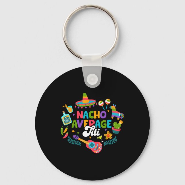Cinco De Mayo Funny Nacho Average Titi Mexican Tit Key Ring (Front)