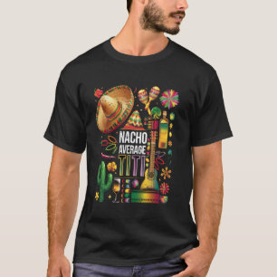 Cinco De Mayo Funny Nacho Average Titi Mexican Tit T-Shirt