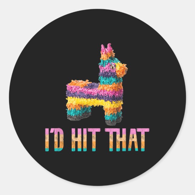 Cinco De Mayo Funny Pinata - Id Hit That  Classic Round Sticker (Front)
