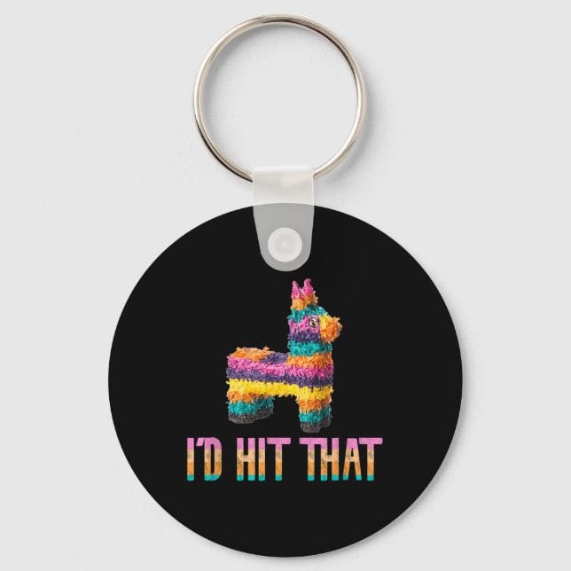 Cinco De Mayo Funny Pinata - Id Hit That  Key Ring (Front)