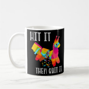 Cinco De Mayo Hit It Then Quit It Pinata Coffee Mug
