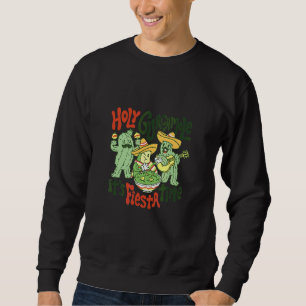 Cinco De Mayo Holy Guacamole Its Fiesta Time Fiest Sweatshirt