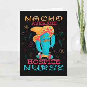 Cinco De Mayo Hospice Nurse Nacho Average Nurse Fi Card
