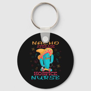 Cinco De Mayo Hospice Nurse Nacho Average Nurse Fi Key Ring