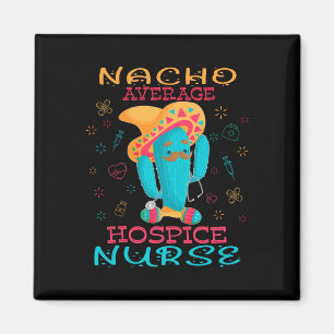 Cinco De Mayo Hospice Nurse Nacho Average Nurse Fi Magnet