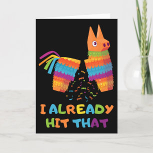 Cinco De Mayo I Already Hit That Funny Pinata Mexi Card