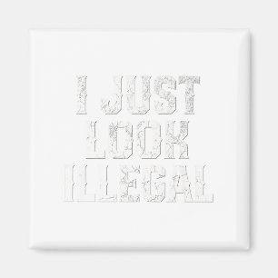 Cinco De Mayo I Just Look Illegal Mexican Funny Hu Magnet
