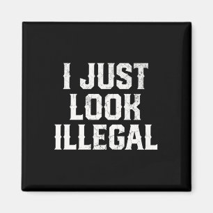Cinco De Mayo I Just Look Illegal Mexican Funny Hu Magnet