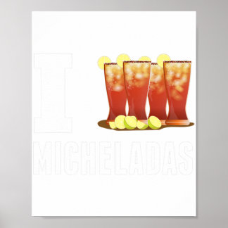 Cinco De Mayo I Love Micheladas Mexican Alcohol  Poster