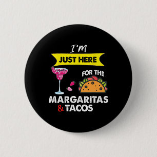 Cinco De Mayo I'm Just Here For The Margaritas And 6 Cm Round Badge