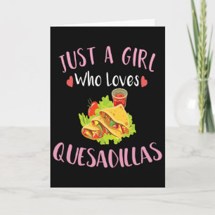 Cinco De Mayo Just A Girl Who Loves Quesadillas Card