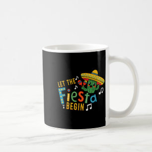 Cinco de mayo let the fiesta begin funny mexicanCi Coffee Mug