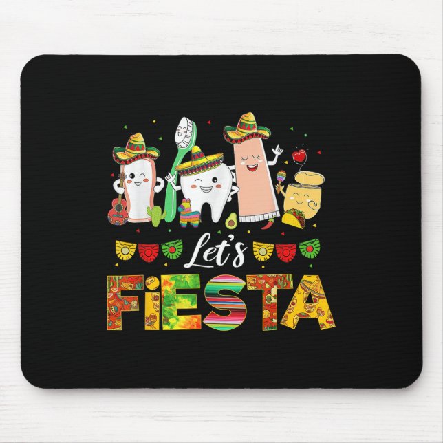Cinco De Mayo Lets Fiesta Dental Squad Funny Teeth Mouse Pad (Front)