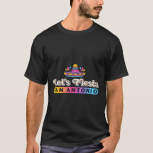 Cinco De Mayo Let's Fiesta Party San Antonio T-Shirt