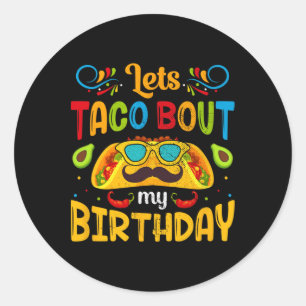Cinco De Mayo Lets Taco About My Birthday Mexican Classic Round Sticker