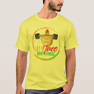 Cinco De Mayo Let's Taco Bout Fitness Weight Lifti T-Shirt