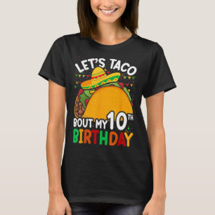Cinco De Mayo Let's Taco Bout My 10th Birthday Tod T-Shirt