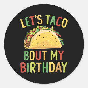 Cinco De Mayo Let's Taco Bout My Birthday Mexican Classic Round Sticker