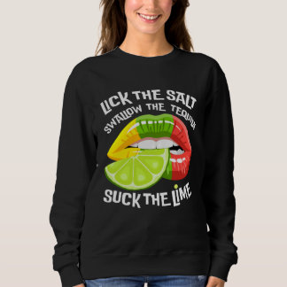 Cinco de Mayo Lick The Salt Swallow Tequila Suck L Sweatshirt