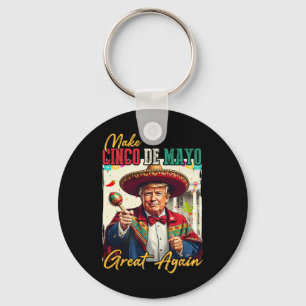 Cinco De Mayo Make Cinco De Mayo Great Again Donal Key Ring