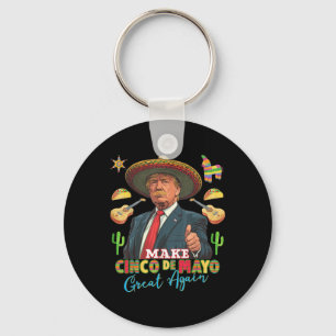 Cinco De Mayo Make Cinco De Mayo Great Again Donal Key Ring