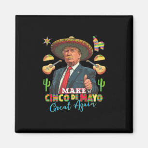 Cinco De Mayo Make Cinco De Mayo Great Again Donal Magnet
