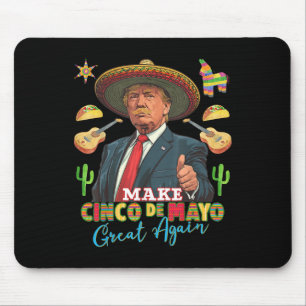Cinco De Mayo Make Cinco De Mayo Great Again Donal Mouse Pad