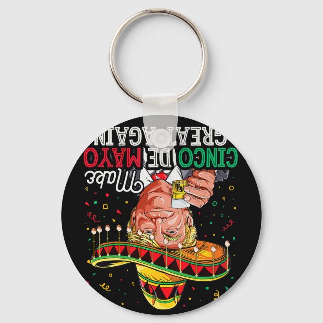  Cinco De Mayo Make Cinco De Mayo Great Again Trum Key Ring (Front)