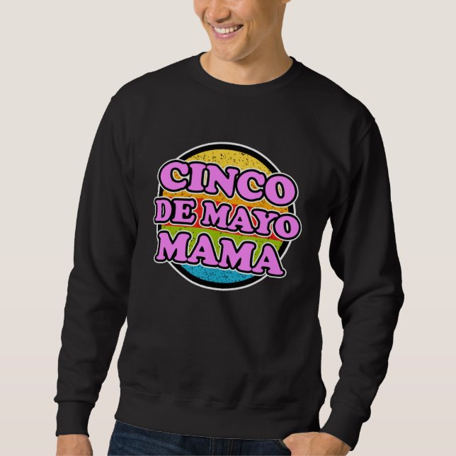 Cinco de Mayo Mama for Mexican Women  Cinco de May Sweatshirt (Front)