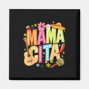 Cinco De Mayo Mamacita Mexican Mama Cita Women Mot Magnet