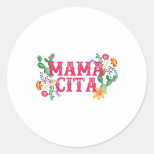 Cinco De Mayo Mamacita Mexican Mummy Mama Mum Funn Classic Round Sticker