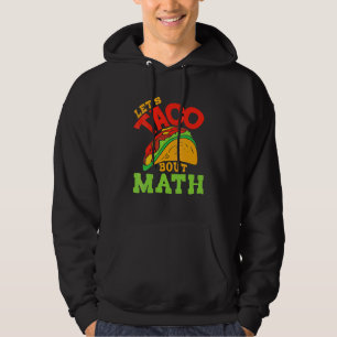 Cinco De Mayo Math Club Let's Taco About Mathemat Hoodie