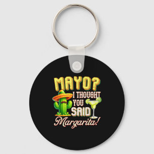 Cinco de mayo mayo thought said margarita cactusCi Key Ring