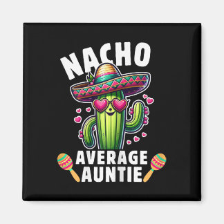 Cinco De Mayo Mexican Family Women Aunt Nacho Aver Magnet