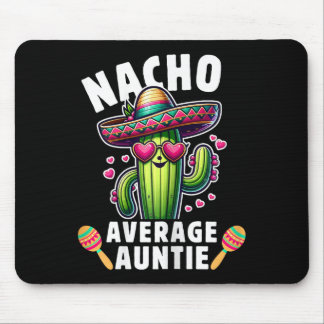 Cinco De Mayo Mexican Family Women Aunt Nacho Aver Mouse Pad
