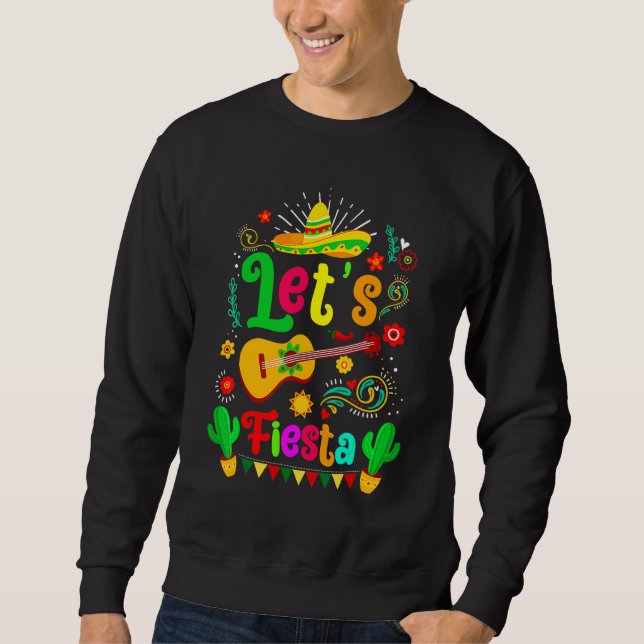 Cinco De Mayo Mexican Guitar Lets Fiesta Cactus Me Sweatshirt (Front)