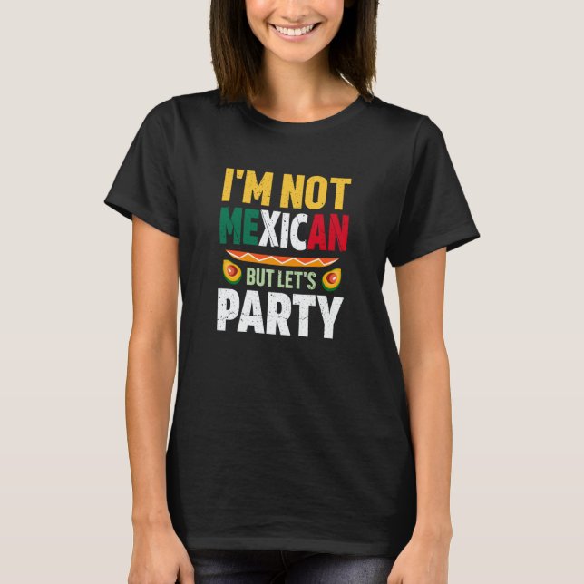 Cinco de Mayo mexican party quote celebrate fiesta T-Shirt (Front)