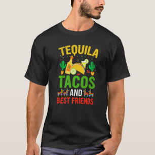 Cinco De Mayo Mexican Tequila Tacos And Best Frien T-Shirt