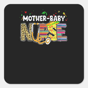 Cinco De Mayo Mother Baby Nurse Mexican Fiesta Mex Square Sticker