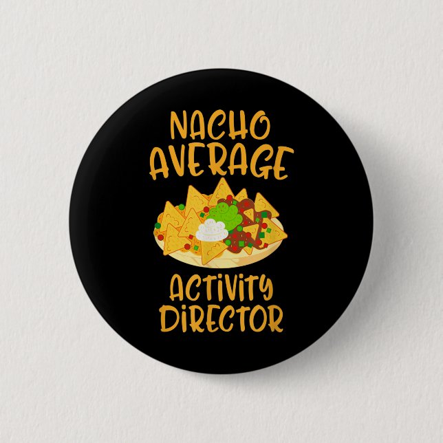 Cinco De Mayo Nacho Average Activity Director Mexi 6 Cm Round Badge (Front)