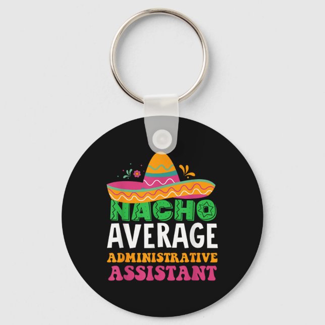 Cinco De Mayo, Nacho Average Administrative Istant Key Ring (Front)