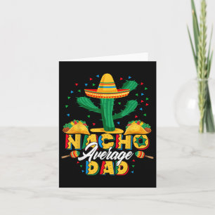 Cinco De Mayo Nacho Average Dad Nachos Lover Gift Card
